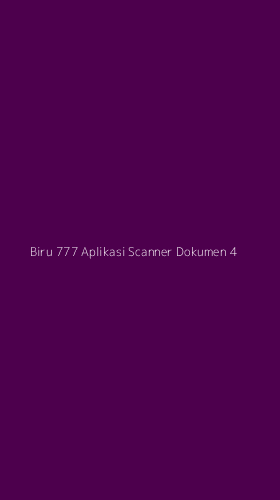 Tampilan Antarmuka Aplikasi Biru 777 Aplikasi Scanner Dokumen - 4
