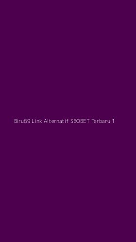 Tampilan Antarmuka Aplikasi Biru69 Link Alternatif Sbobet Terbaru - 1