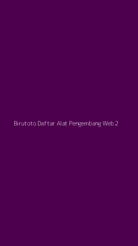 Tampilan Antarmuka Aplikasi Birutoto Daftar Alat Pengembang Web - 2