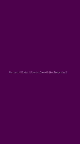 Tampilan Antarmuka Aplikasi Birutoto Id Portal Informasi Game Online Terupdate - 2