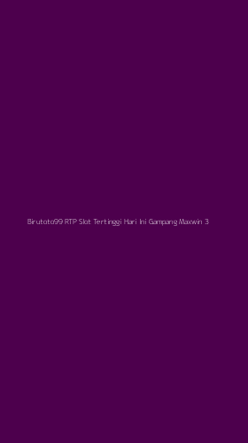 Tampilan Antarmuka Aplikasi Birutoto99 Rtp Slot Tertinggi Hari Ini Gampang Maxwin - 3