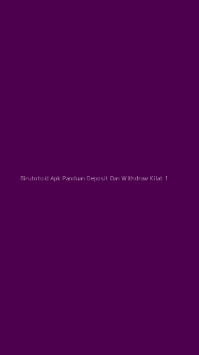 Tampilan Antarmuka Aplikasi Birutotoid Apk Panduan Deposit Dan Withdraw Kilat - 1