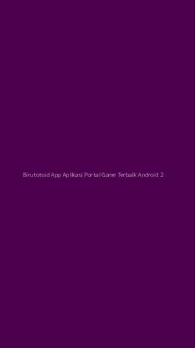 Tampilan Antarmuka Aplikasi Birutotoid App Aplikasi Portal Game Terbaik Android - 2