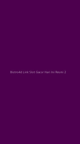 Tampilan Antarmuka Aplikasi Bistro4d Link Slot Gacor Hari Ini Resmi - 2