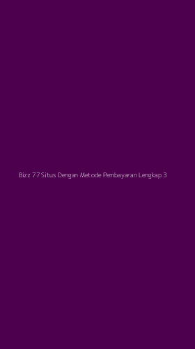Tampilan Antarmuka Aplikasi Bizz 77 Situs Dengan Metode Pembayaran Lengkap - 3