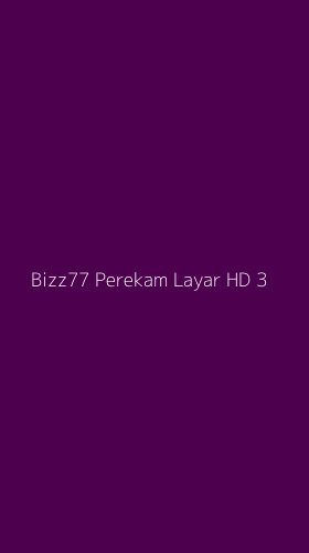 Tampilan Antarmuka Aplikasi Bizz77 Perekam Layar Hd - 3