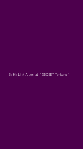 Tampilan Antarmuka Aplikasi Bk Hk Link Alternatif Sbobet Terbaru - 1