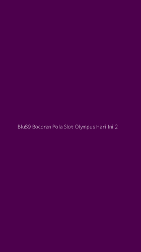 Tampilan Antarmuka Aplikasi Blu89 Bocoran Pola Slot Olympus Hari Ini - 2