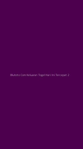 Tampilan Antarmuka Aplikasi Blutoto Com Keluaran Togel Hari Ini Tercepat - 2
