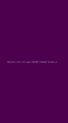 Tampilan Antarmuka Aplikasi Blutoto Link Link Login Sbobet Mobile Terbaru - 2