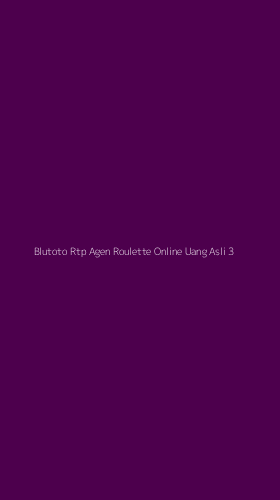 Tampilan Antarmuka Aplikasi Blutoto Rtp Agen Roulette Online Uang Asli - 3