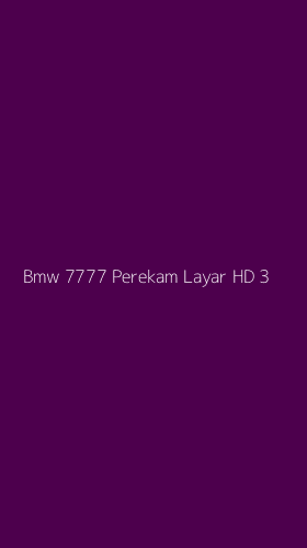Tampilan Antarmuka Aplikasi Bmw 7777 Perekam Layar Hd - 3