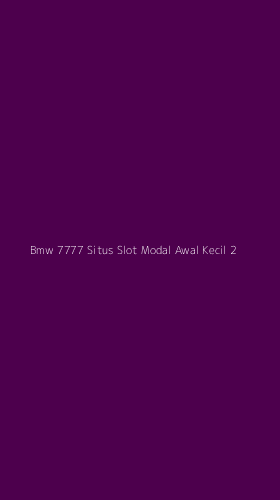 Tampilan Antarmuka Aplikasi Bmw 7777 Situs Slot Modal Awal Kecil - 2