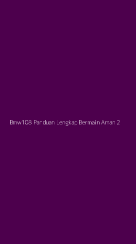 Tampilan Antarmuka Aplikasi Bmw108 Panduan Lengkap Bermain Aman - 2
