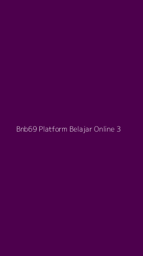 Tampilan Antarmuka Aplikasi Bnb69 Platform Belajar Online - 3