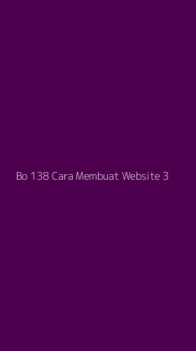Tampilan Antarmuka Aplikasi Bo 138 Cara Membuat Website - 3