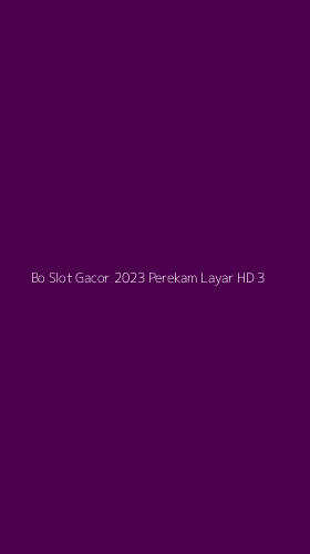 Tampilan Antarmuka Aplikasi Bo Slot Gacor 2023 Perekam Layar Hd - 3