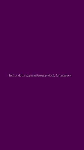 Tampilan Antarmuka Aplikasi Bo Slot Gacor Maxwin Pemutar Musik Terpopuler - 4