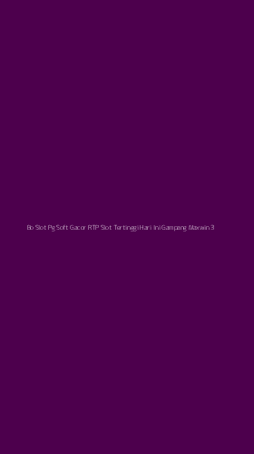Tampilan Antarmuka Aplikasi Bo Slot Pg Soft Gacor Rtp Slot Tertinggi Hari Ini Gampang Maxwin - 3