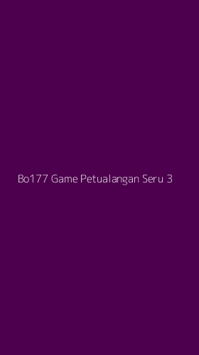 Tampilan Antarmuka Aplikasi Bo177 Game Petualangan Seru - 3