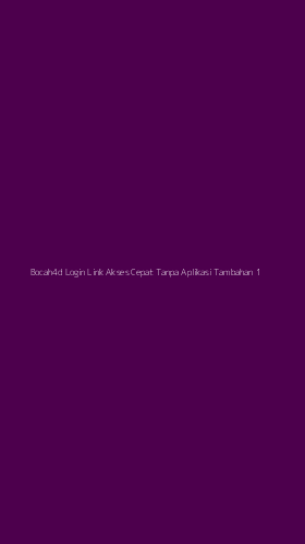 Tampilan Antarmuka Aplikasi Bocah4d Login Link Akses Cepat Tanpa Aplikasi Tambahan - 1