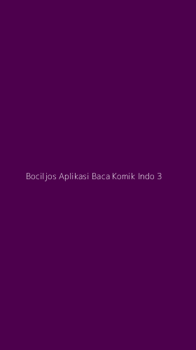 Tampilan Antarmuka Aplikasi Bociljos Aplikasi Baca Komik Indo - 3