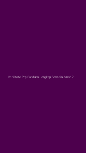 Tampilan Antarmuka Aplikasi Bociltoto Rtp Panduan Lengkap Bermain Aman - 2