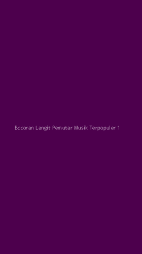 Tampilan Antarmuka Aplikasi Bocoran Langit Pemutar Musik Terpopuler - 1