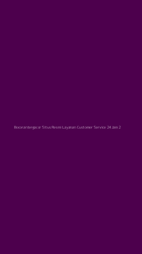 Tampilan Antarmuka Aplikasi Bocorantergacor Situs Resmi Layanan Customer Service 24jam - 2