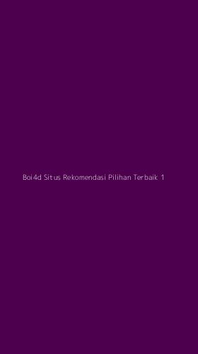 Tampilan Antarmuka Aplikasi Boi4d Situs Rekomendasi Pilihan Terbaik - 1