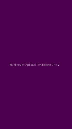 Tampilan Antarmuka Aplikasi Bojokerslot Aplikasi Pendidikan Lite - 2