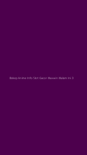 Tampilan Antarmuka Aplikasi Bokep Anime Info Slot Gacor Maxwin Malam Ini - 3