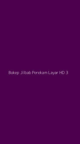 Tampilan Antarmuka Aplikasi Bokep Jilbab Perekam Layar Hd - 3