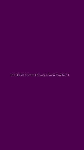 Tampilan Antarmuka Aplikasi Bola 88 Link Alternatif Situs Slot Modal Awal Kecil - 1