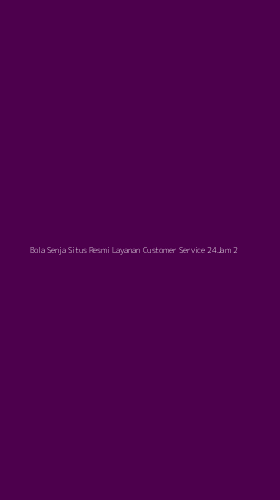 Tampilan Antarmuka Aplikasi Bola Senja Situs Resmi Layanan Customer Service 24jam - 2