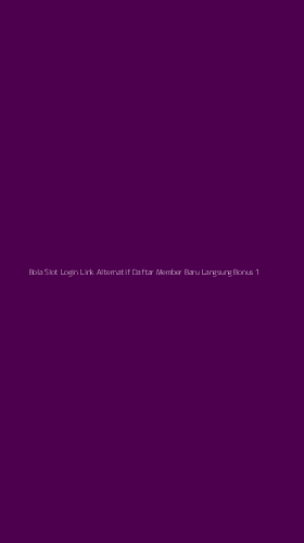 Tampilan Antarmuka Aplikasi Bola Slot Login Link Alternatif Daftar Member Baru Langsung Bonus - 1