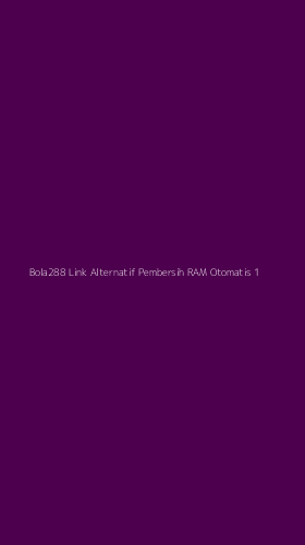 Tampilan Antarmuka Aplikasi Bola288 Link Alternatif Pembersih Ram Otomatis - 1