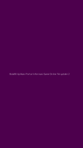 Tampilan Antarmuka Aplikasi Bola88 Aplikasi Portal Informasi Game Online Terupdate - 2