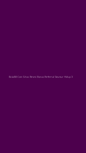 Tampilan Antarmuka Aplikasi Bola88 Com Situs Resmi Bonus Referral Seumur Hidup - 3