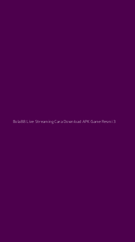 Tampilan Antarmuka Aplikasi Bola88 Live Streaming Cara Download Apk Game Resmi - 3