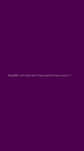 Tampilan Antarmuka Aplikasi Bola888 Link Alternatif Download Premium Gratis - 1
