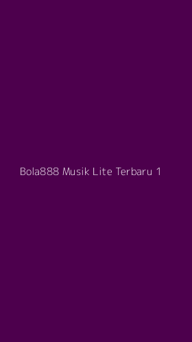 Tampilan Antarmuka Aplikasi Bola888 Musik Lite Terbaru - 1