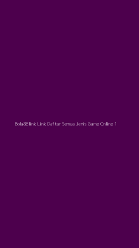 Tampilan Antarmuka Aplikasi Bola88link Link Daftar Semua Jenis Game Online - 1