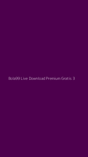 Tampilan Antarmuka Aplikasi Bola99 Live Download Premium Gratis - 3