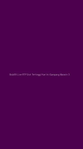 Tampilan Antarmuka Aplikasi Bola99 Live Rtp Slot Tertinggi Hari Ini Gampang Maxwin - 3