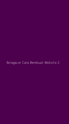 Tampilan Antarmuka Aplikasi Bolagacor Cara Membuat Website - 2