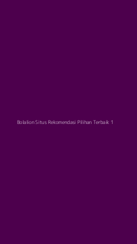 Tampilan Antarmuka Aplikasi Bolalion Situs Rekomendasi Pilihan Terbaik - 1