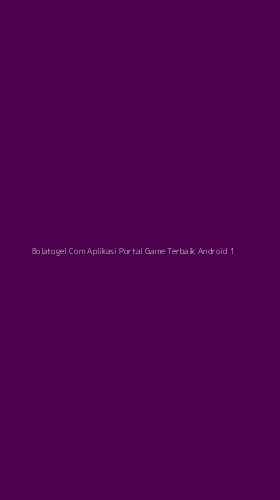 Tampilan Antarmuka Aplikasi Bolatogel Com Aplikasi Portal Game Terbaik Android - 1