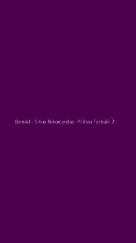 Tampilan Antarmuka Aplikasi Bom4d - Situs Rekomendasi Pilihan Terbaik - 2