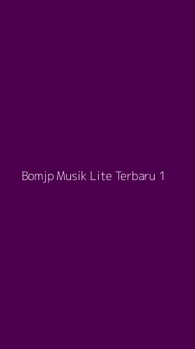 Tampilan Antarmuka Aplikasi Bomjp Musik Lite Terbaru - 1